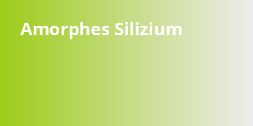 Amorphes Silizium - photovoltaik.sh