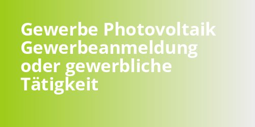 Gewerbe Photovoltaik Gewerbeanmeldung oder gewerbliche Tätigkeit - photovoltaik.sh
