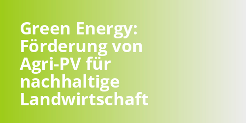 Green Energy: Förderung von Agri-PV für nachhaltige Landwirtschaft - photovoltaik.sh